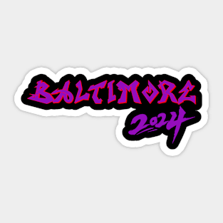 BALTIMORE 2024 DESIGN Sticker